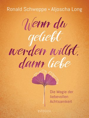 cover image of Wenn du geliebt werden willst, dann liebe